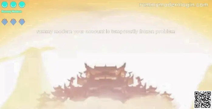 Rummy Modern your account is temporarily frozen problem review, safety and solutions. Author: Rummy Modern Analysis Group