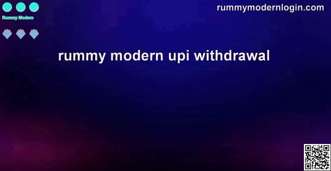 Rummy Modern UPI Withdrawal Problem Review in India